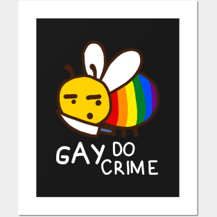 Funny Bee Gay Do Crime Posters and Art